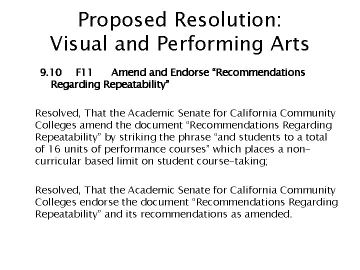 Proposed Resolution: Visual and Performing Arts 9. 10 F 11 Amend and Endorse “Recommendations