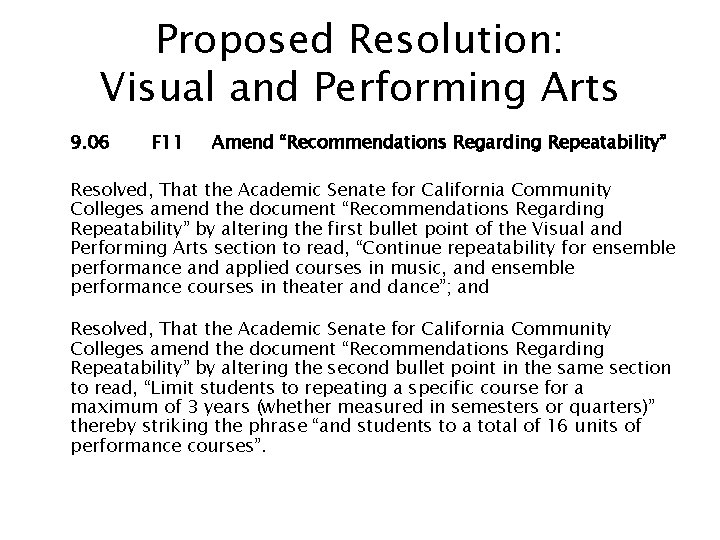 Proposed Resolution: Visual and Performing Arts 9. 06 F 11 Amend “Recommendations Regarding Repeatability”