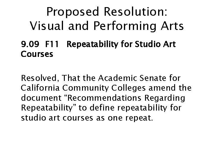 Proposed Resolution: Visual and Performing Arts 9. 09 F 11 Repeatability for Studio Art