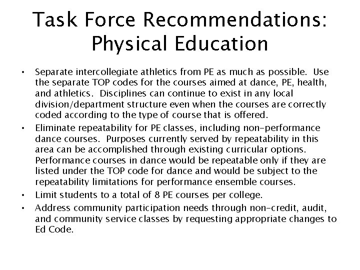 Task Force Recommendations: Physical Education • • Separate intercollegiate athletics from PE as much