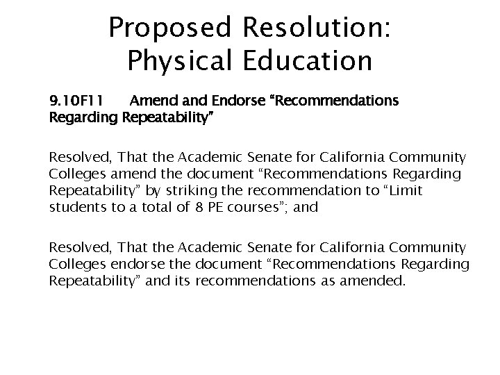 Proposed Resolution: Physical Education 9. 10 F 11 Amend and Endorse “Recommendations Regarding Repeatability”