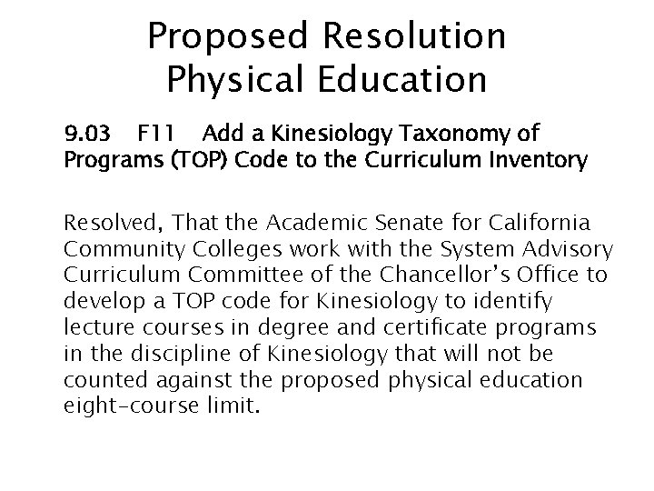 Proposed Resolution Physical Education 9. 03 F 11 Add a Kinesiology Taxonomy of Programs