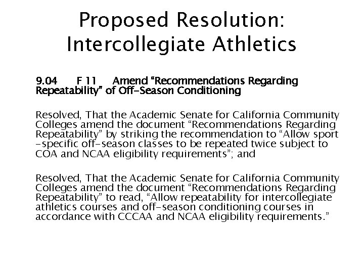 Proposed Resolution: Intercollegiate Athletics 9. 04 F 11 Amend “Recommendations Regarding Repeatability” of Off-Season