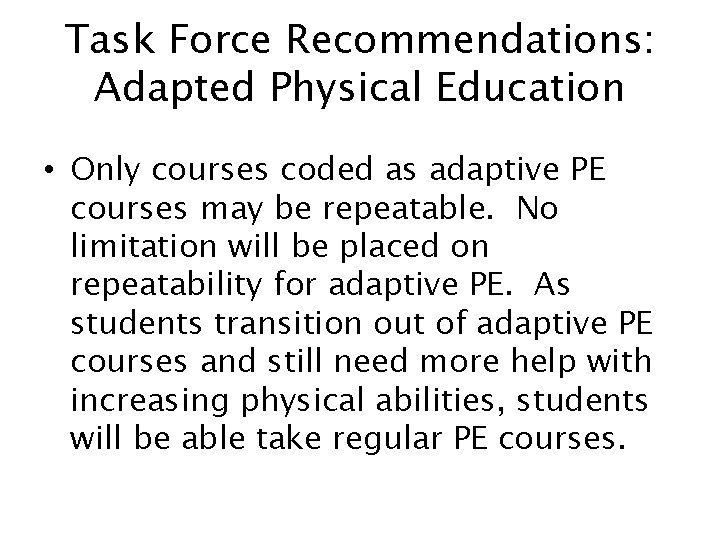 Task Force Recommendations: Adapted Physical Education • Only courses coded as adaptive PE courses