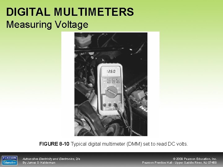 DIGITAL MULTIMETERS Measuring Voltage FIGURE 8 -10 Typical digital multimeter (DMM) set to read