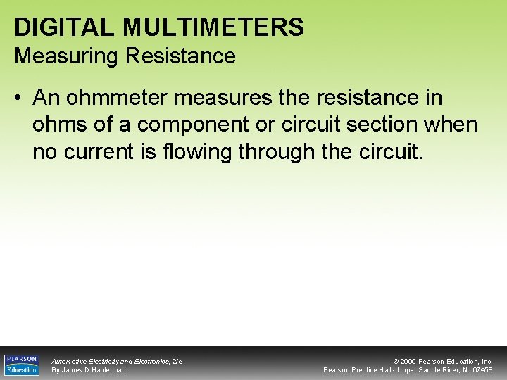 DIGITAL MULTIMETERS Measuring Resistance • An ohmmeter measures the resistance in ohms of a