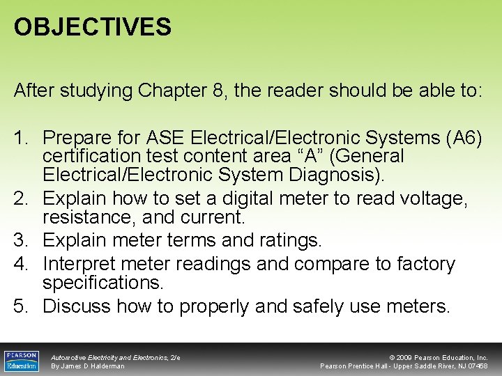 OBJECTIVES After studying Chapter 8, the reader should be able to: 1. Prepare for