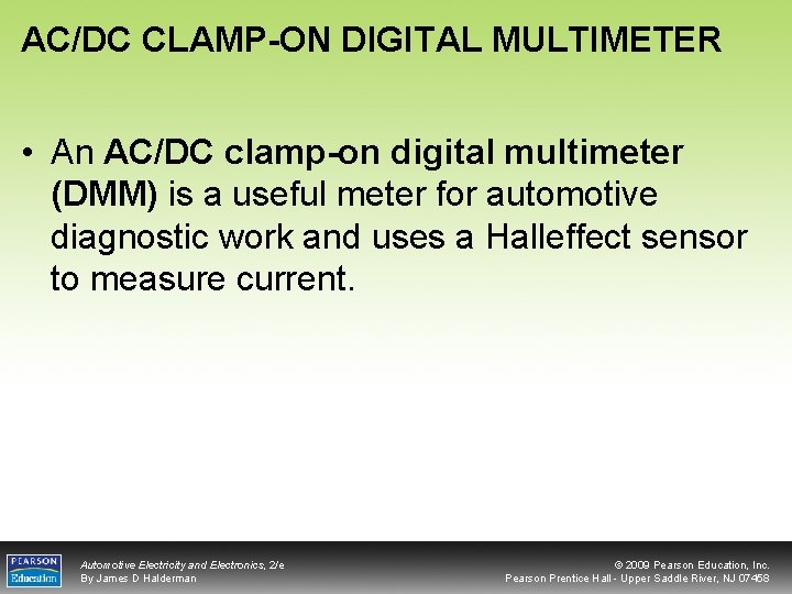 AC/DC CLAMP-ON DIGITAL MULTIMETER • An AC/DC clamp-on digital multimeter (DMM) is a useful