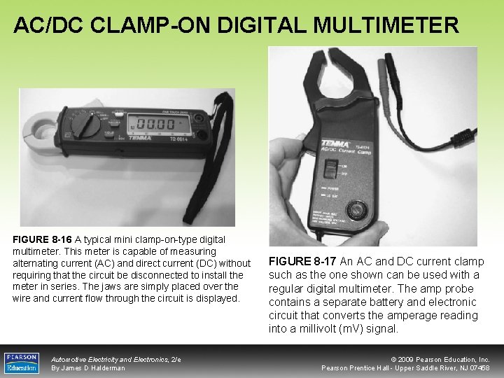 AC/DC CLAMP-ON DIGITAL MULTIMETER FIGURE 8 -16 A typical mini clamp-on-type digital multimeter. This