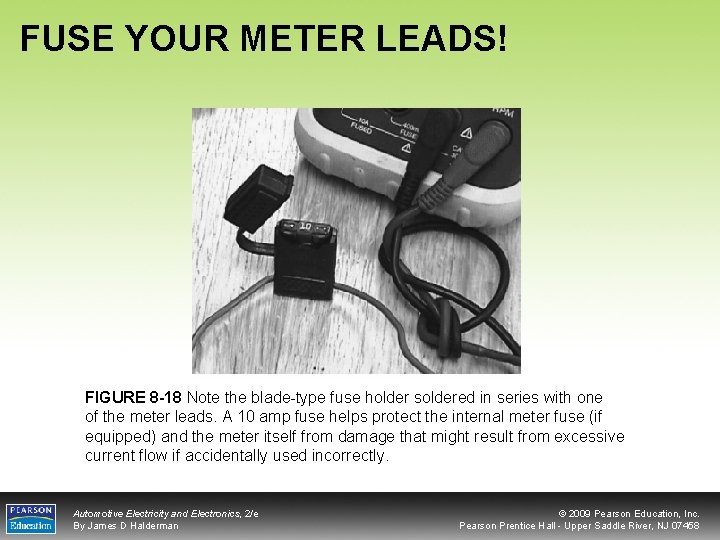 FUSE YOUR METER LEADS! FIGURE 8 -18 Note the blade-type fuse holder soldered in