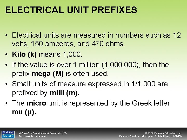 ELECTRICAL UNIT PREFIXES • Electrical units are measured in numbers such as 12 volts,