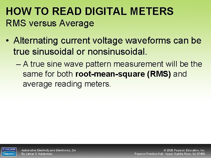 HOW TO READ DIGITAL METERS RMS versus Average • Alternating current voltage waveforms can