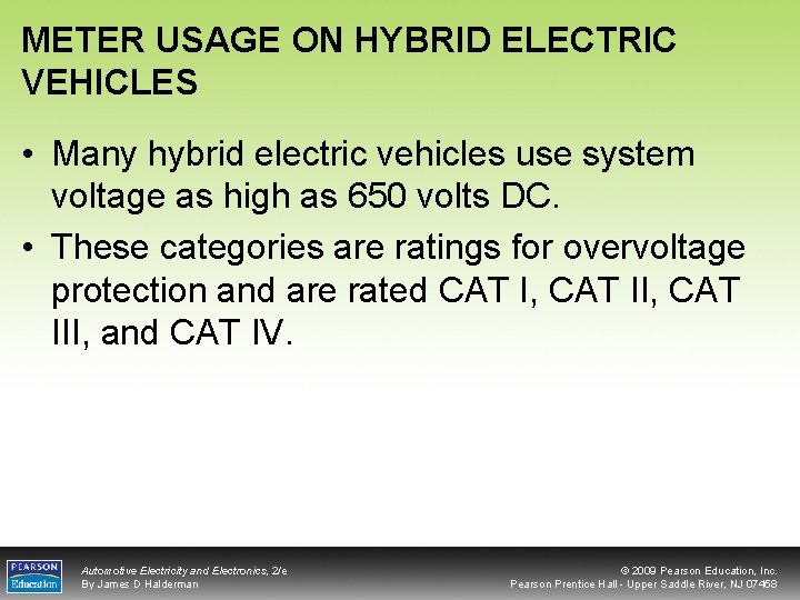 METER USAGE ON HYBRID ELECTRIC VEHICLES • Many hybrid electric vehicles use system voltage