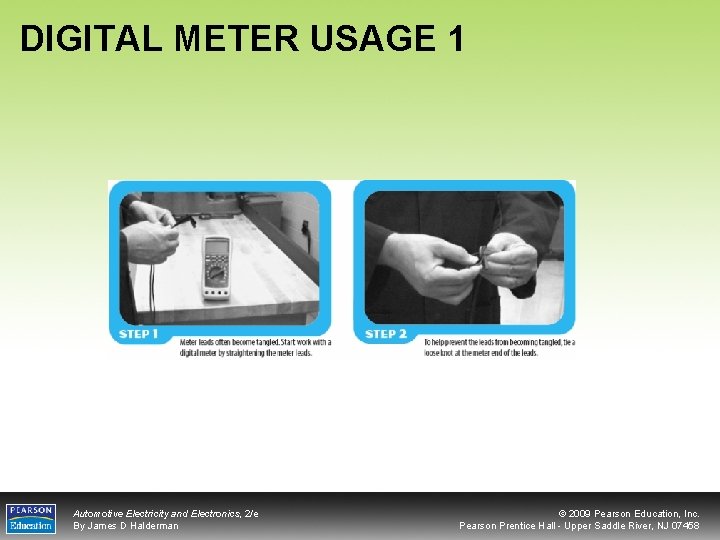 DIGITAL METER USAGE 1 Automotive Electricity and Electronics, 2/e By James D Halderman ©