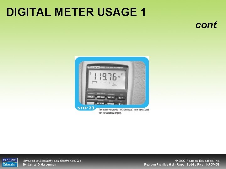 DIGITAL METER USAGE 1 cont Automotive Electricity and Electronics, 2/e By James D Halderman