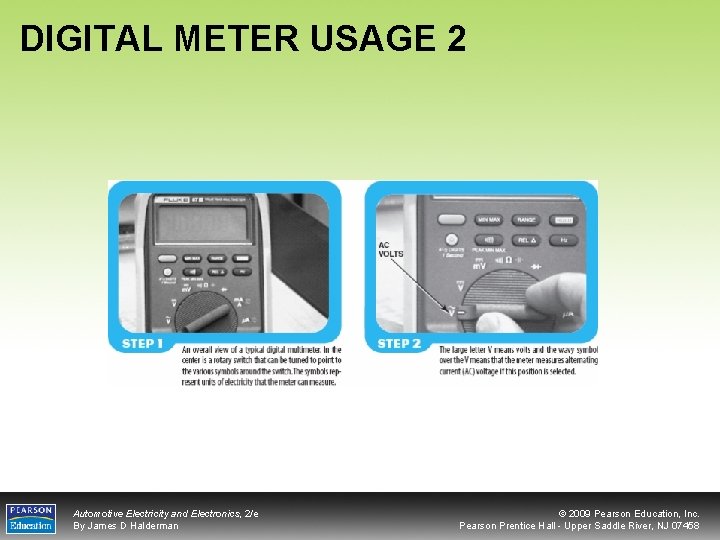 DIGITAL METER USAGE 2 Automotive Electricity and Electronics, 2/e By James D Halderman ©