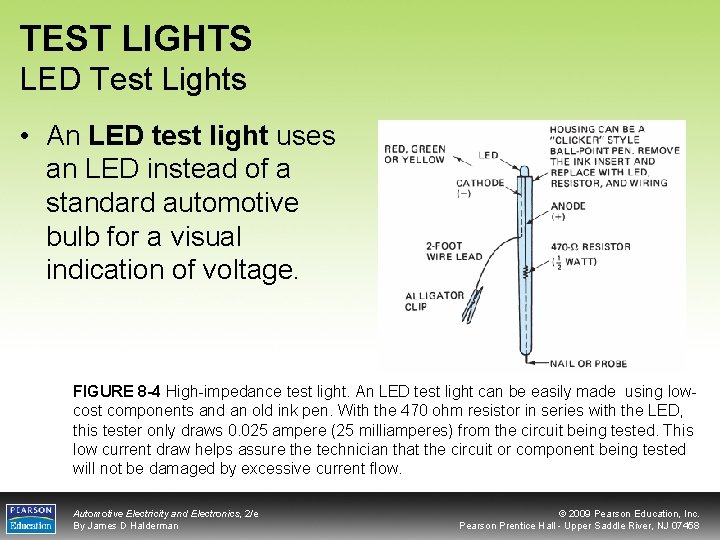 TEST LIGHTS LED Test Lights • An LED test light uses an LED instead