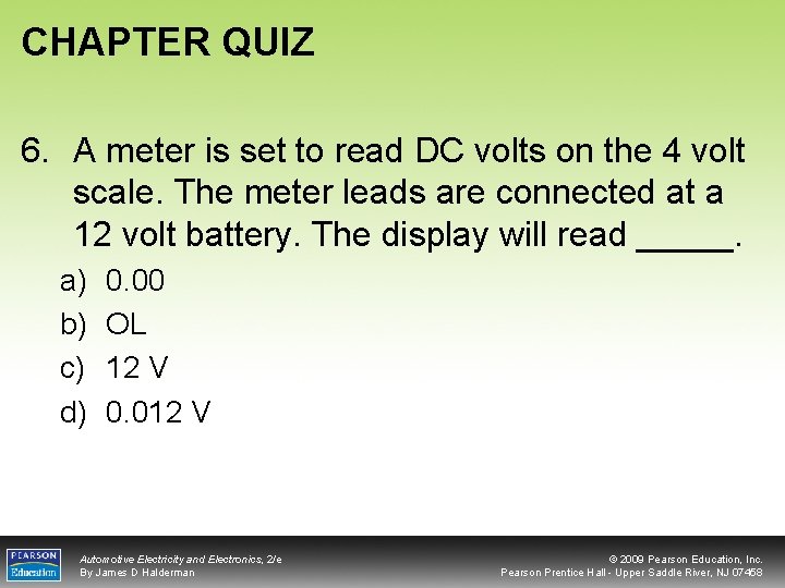 CHAPTER QUIZ 6. A meter is set to read DC volts on the 4