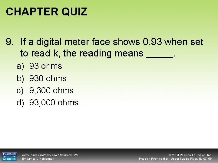 CHAPTER QUIZ 9. If a digital meter face shows 0. 93 when set to
