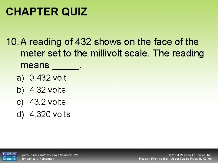 CHAPTER QUIZ 10. A reading of 432 shows on the face of the meter