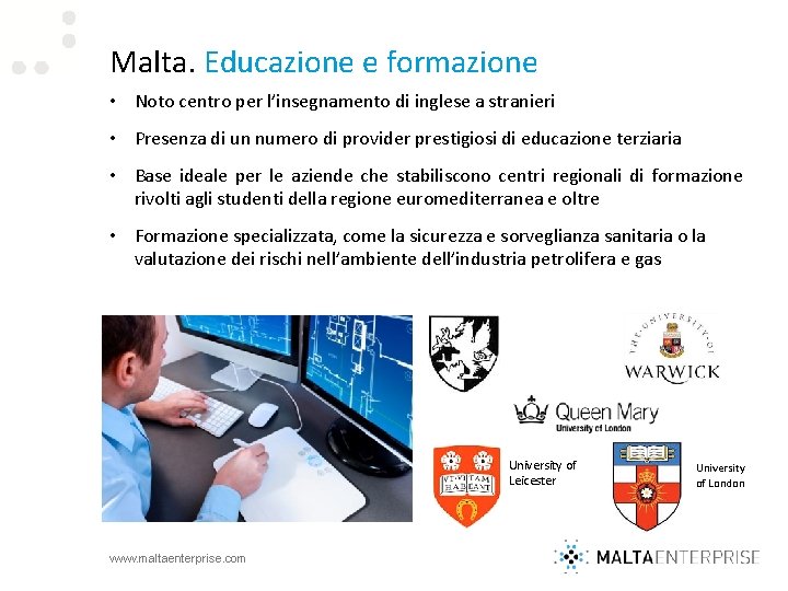 Malta. Educazione e formazione • Noto centro per l’insegnamento di inglese a stranieri •