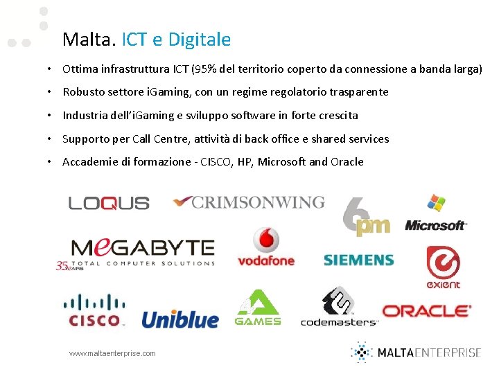 Malta. ICT e Digitale • Ottima infrastruttura ICT (95% del territorio coperto da connessione