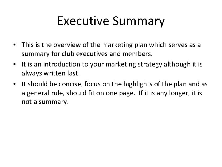 Executive Summary • This is the overview of the marketing plan which serves as