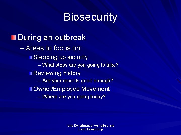 Biosecurity During an outbreak – Areas to focus on: Stepping up security – What