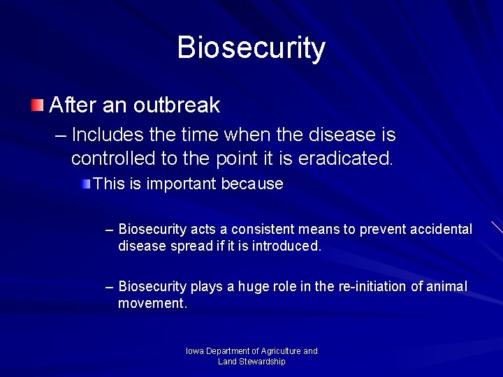 Biosecurity After an outbreak – Includes the time when the disease is controlled to
