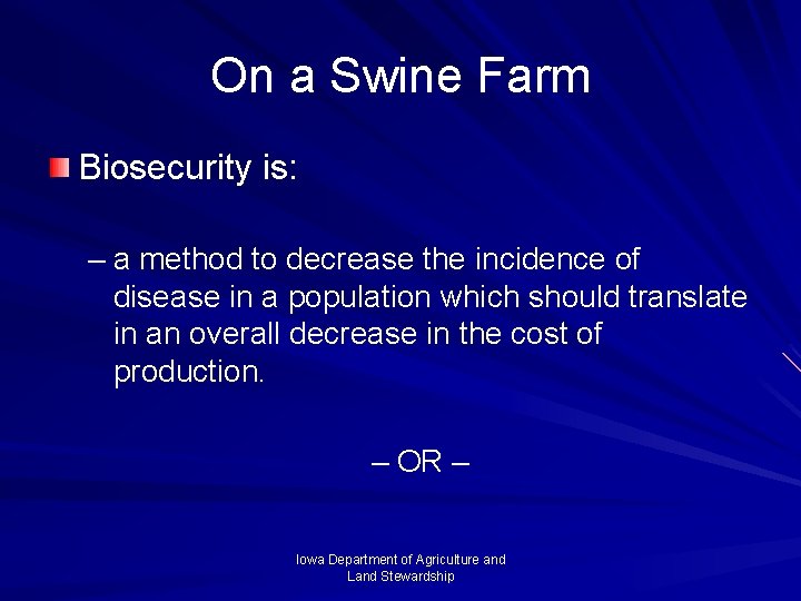 On a Swine Farm Biosecurity is: – a method to decrease the incidence of