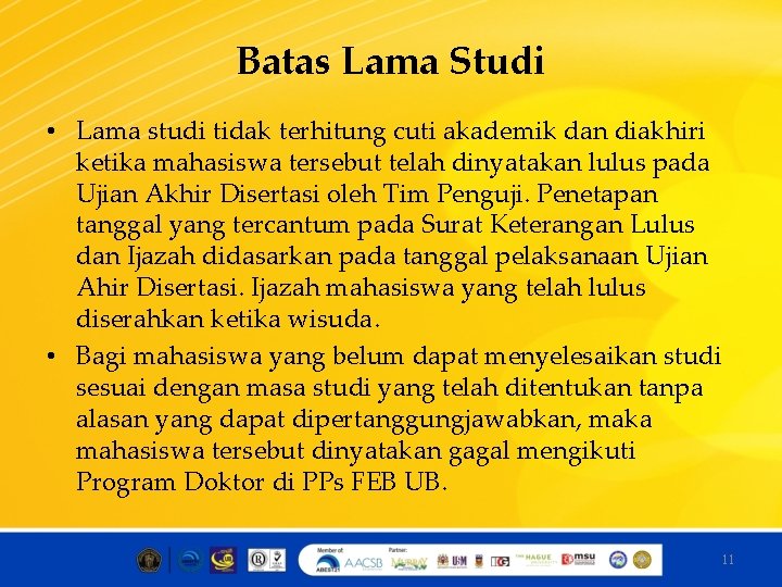 Batas Lama Studi • Lama studi tidak terhitung cuti akademik dan diakhiri ketika mahasiswa