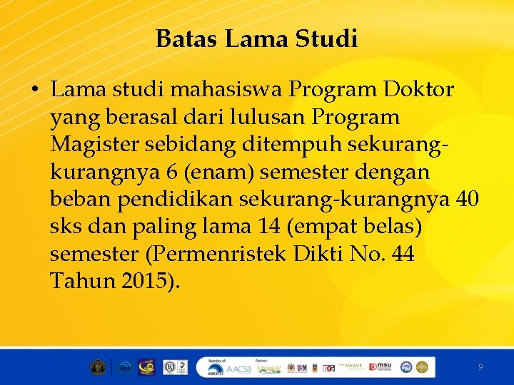 Batas Lama Studi • Lama studi mahasiswa Program Doktor yang berasal dari lulusan Program