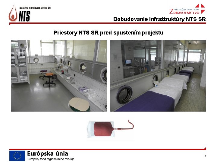 Dobudovanie infraštruktúry NTS SR Priestory NTS SR pred spustením projektu 16 