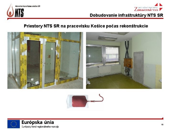 Dobudovanie infraštruktúry NTS SR Priestory NTS SR na pracovisku Košice počas rekonštrukcie 18 