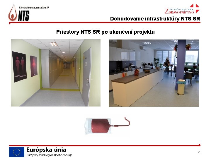 Dobudovanie infraštruktúry NTS SR Priestory NTS SR po ukončení projektu 20 