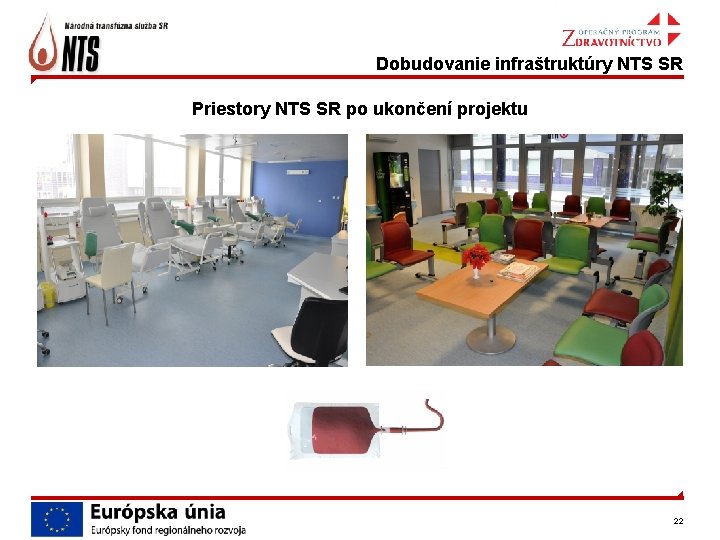 Dobudovanie infraštruktúry NTS SR Priestory NTS SR po ukončení projektu 22 