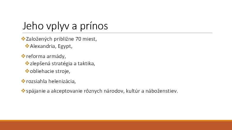 Jeho vplyv a prínos v. Založených približne 70 miest, v. Alexandria, Egypt, vreforma armády,