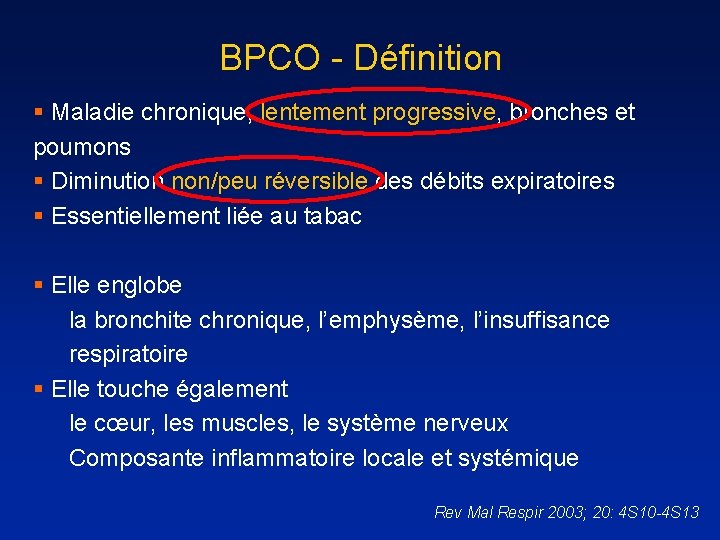 BPCO - Définition § Maladie chronique, lentement progressive, bronches et poumons § Diminution non/peu