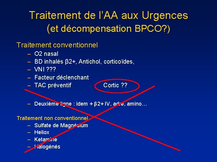 Traitement de l’AA aux Urgences (et décompensation BPCO? ) Traitement conventionnel – – –