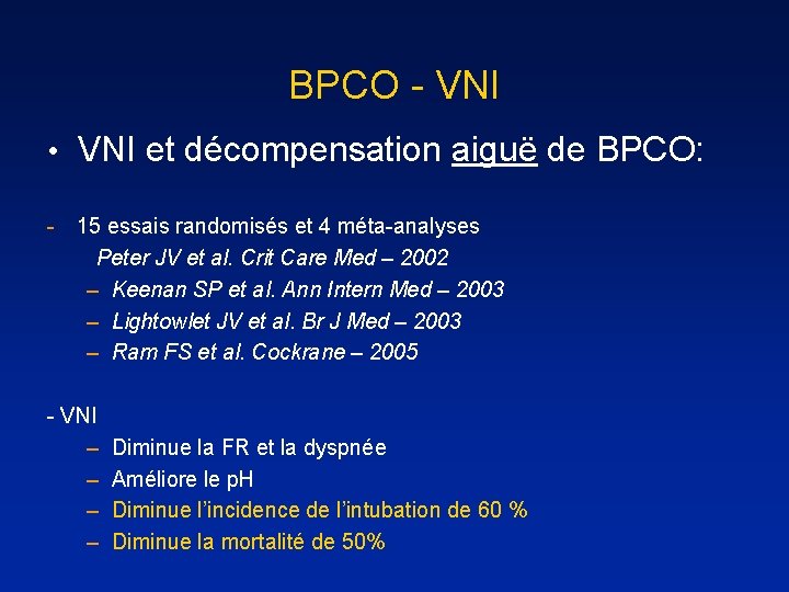 BPCO - VNI • VNI et décompensation aiguë de BPCO: - 15 essais randomisés