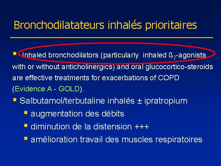 Bronchodilatateurs inhalés prioritaires § Inhaled bronchodilators (particularly inhaled ß 2 -agonists with or without