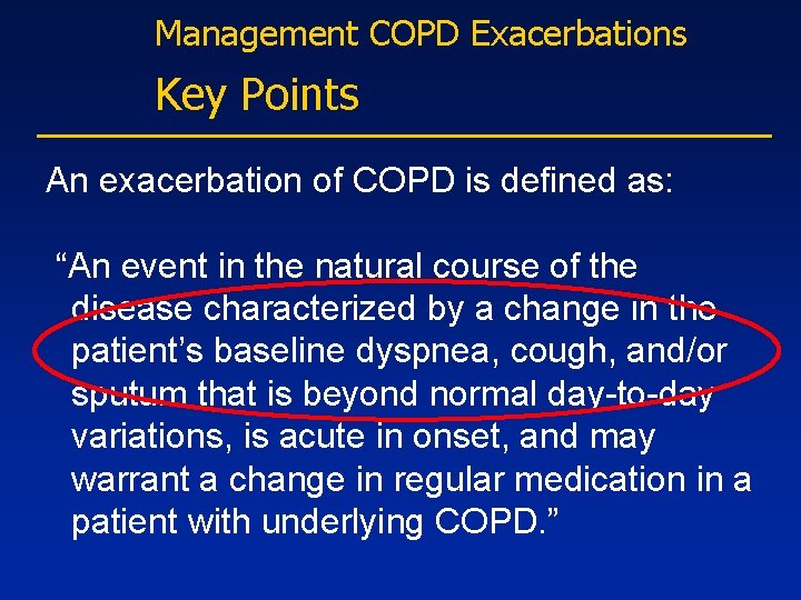 Management COPD Exacerbations Key Points An exacerbation of COPD is defined as: “An event
