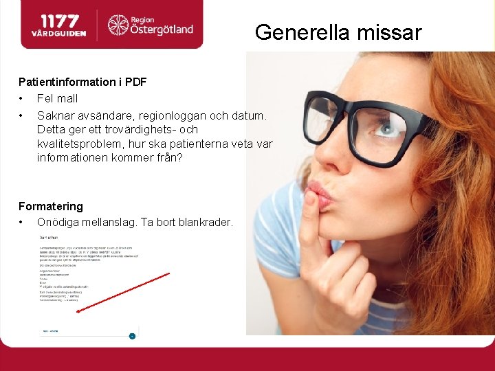 Generella missar Patientinformation i PDF • • Fel mall Saknar avsändare, regionloggan och datum.