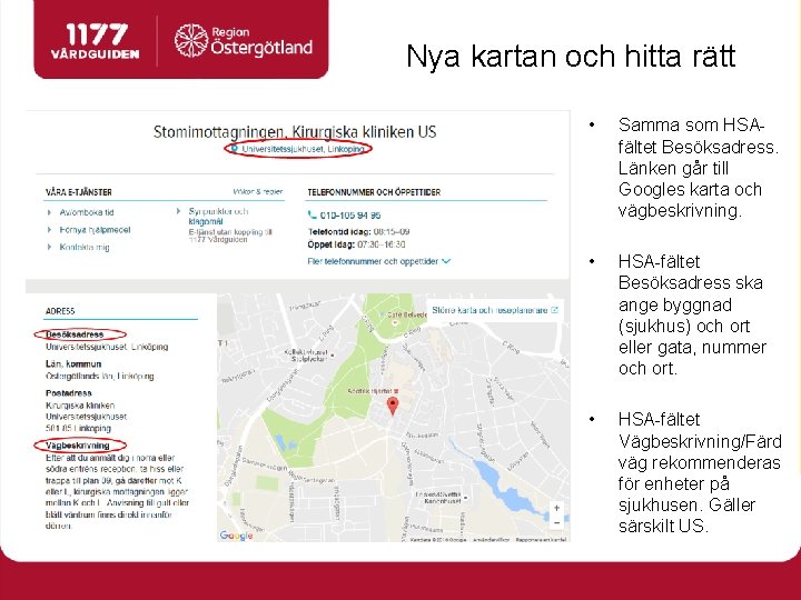 Nya kartan och hitta rätt • Samma som HSAfältet Besöksadress. Länken går till Googles