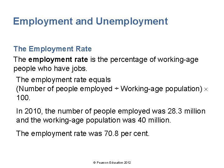 Employment and Unemployment The Employment Rate The employment rate is the percentage of working-age