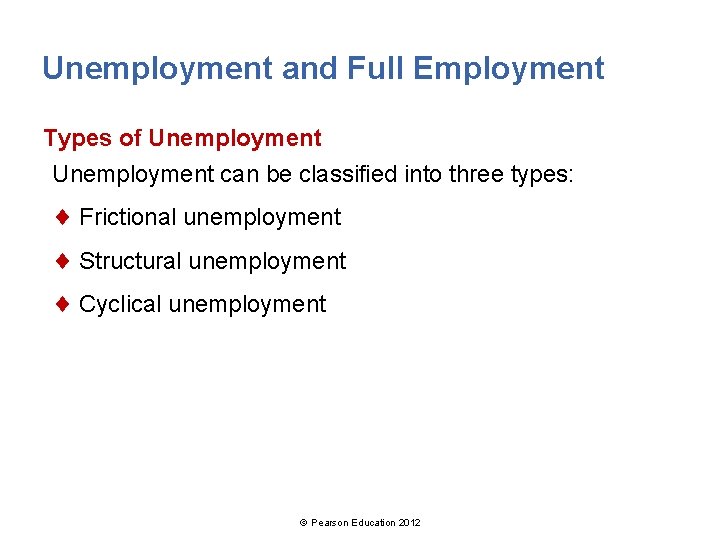 Unemployment and Full Employment Types of Unemployment can be classified into three types: ¨