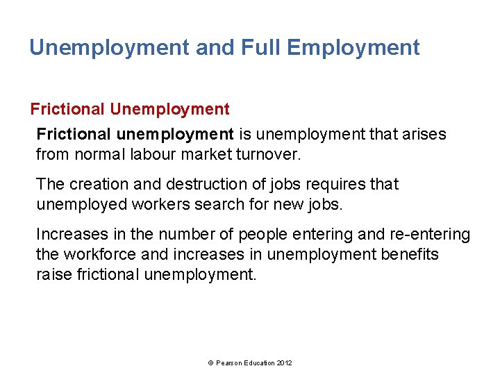 Unemployment and Full Employment Frictional Unemployment Frictional unemployment is unemployment that arises from normal