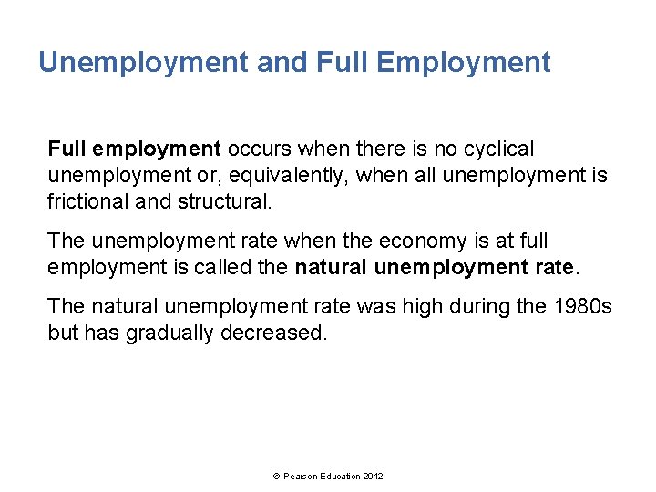 Unemployment and Full Employment Full employment occurs when there is no cyclical unemployment or,