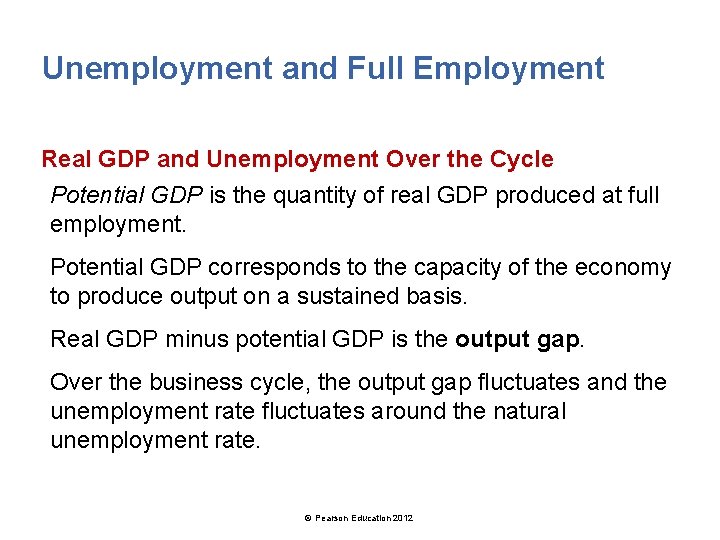 Unemployment and Full Employment Real GDP and Unemployment Over the Cycle Potential GDP is