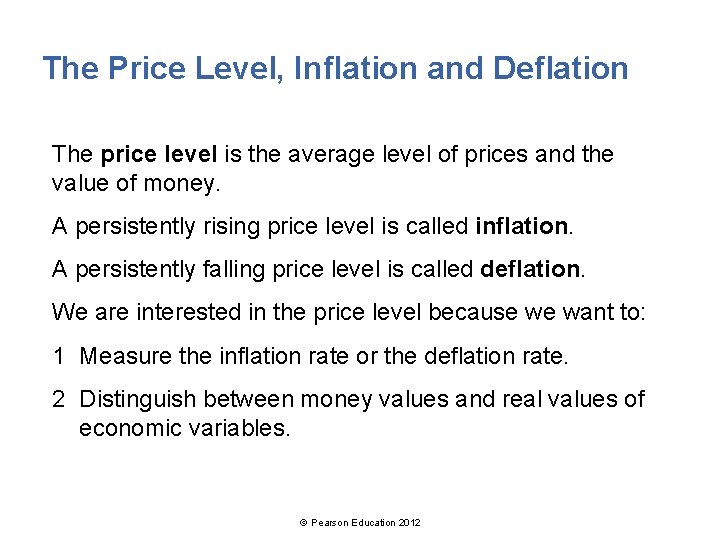 The Price Level, Inflation and Deflation The price level is the average level of